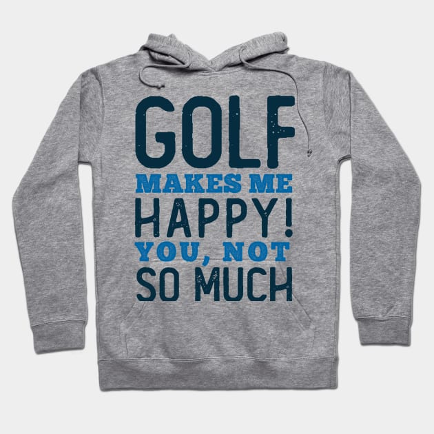 Golf makes me Happy Hoodie by neodhlamini